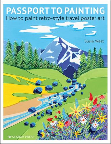 Бумажная книга «Passport to Painting: How to Paint Retro-Style Travel Poster Art», автор Сьюзи Уэст - фото №1