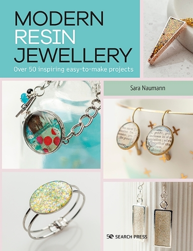 [object Object] «Modern Resin Jewellery: Over 50 Inspiring Easy-to-Make Projects», автор Сара Науманн - фото №1