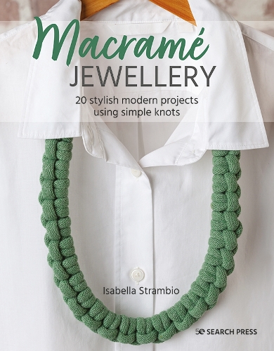 Бумажная книга «Macramé Jewellery: 20 Stylish Modern Projects Using Simple Knots», автор Изабелла Страмбио - фото №1