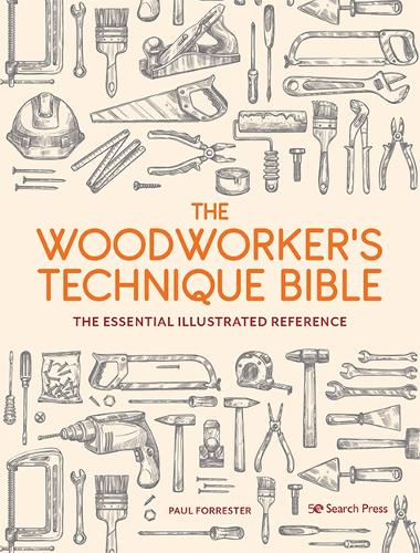 Паперова книга «The Woodworker’s Technique Bible: The Essential Illustrated Reference», автор Пол Форрестер - фото №1