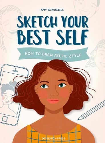 Бумажная книга «Sketch Your Best Self: How to Draw Selfie-Style», автор Эми Блэквелл - фото №1