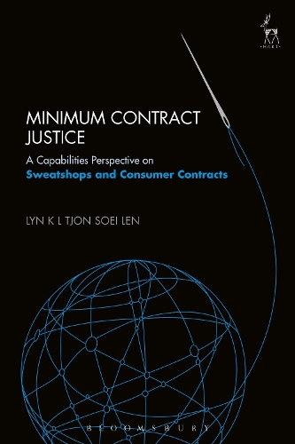 Бумажная книга «Minimum Contract Justice: A Capabilities Perspective on Sweatshops and Consumer Contracts», автор Лин К. Л. Тьон Сой Лен - фото №1