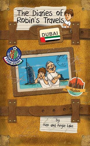 Бумажная книга «The Diaries of Robin's Travels: Dubai», авторов Энджи Лейк, Кен Лейк - фото №1