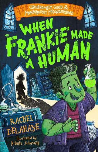 Бумажная книга «When Frankie Made a Human (Gruesomely Good and Monstrously Misunderstood)», автор Рэйчел Делахай - фото №1