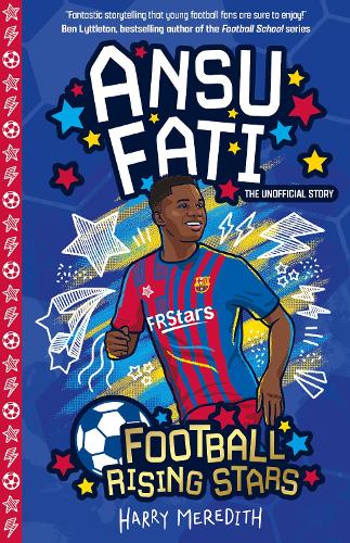 Бумажная книга «Football Rising Stars: Ansu Fati», автор Гарри Мередит - фото №1