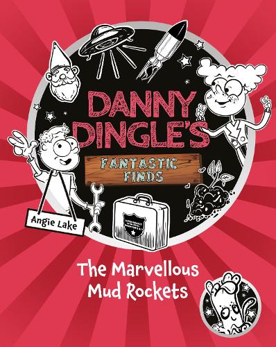 Бумажная книга «Danny Dingle's Fantastic Finds: The Marvellous Mud Rockets (book 8)», автор Энджи Лейк - фото №1