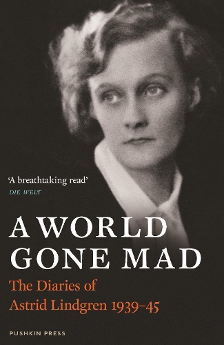 Бумажная книга «A World Gone Mad: The Diaries of Astrid Lindgren, 1939-45», автор Астрид Линдгрен - фото №1