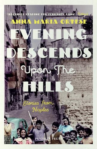Паперова книга «Evening Descends Upon the Hills: Stories from Naples», автор Анна Марія Ортезе - фото №1
