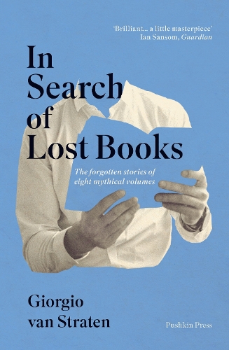Бумажная книга «In Search of Lost Books: The forgotten stories of eight mythical volumes», автор Джорджио ван Стратен - фото №1