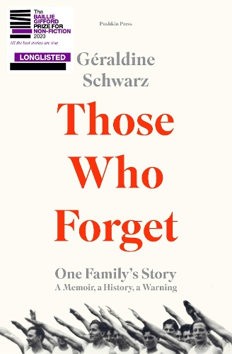 Бумажная книга «Those Who Forget: One Family's Story; A Memoir, a History, a Warning», автор Жеральдин Шварц - фото №1