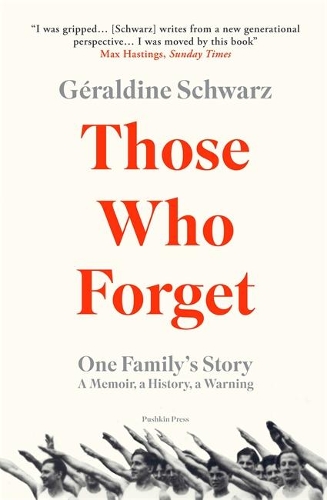 Бумажная книга «Those Who Forget: One Family's Story; A Memoir, a History, a Warning», автор Жеральдин Шварц - фото №1