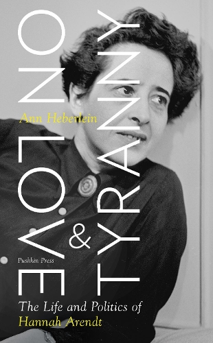 Бумажная книга «On Love and Tyranny: The Life and Politics of Hannah Arendt», автор Энн Хеберлейн - фото №1