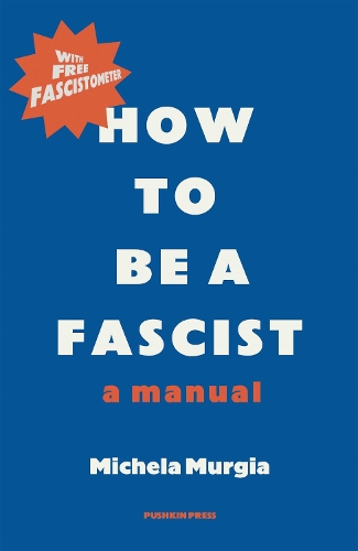 Бумажная книга «How to be a Fascist: A Manual», автор Микела Мурджиа - фото №1