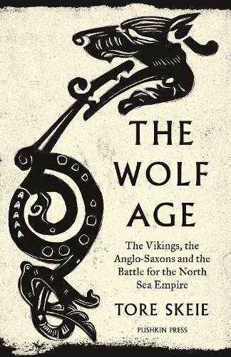 Бумажная книга «The Wolf Age: The Vikings, the Anglo-Saxons and the Battle for the North Sea Empire», автор Торе Ски - фото №1