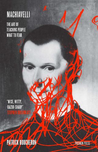 Бумажная книга «Machiavelli: The Art of Teaching People What to Fear», автор Патрик Бушерон - фото №1