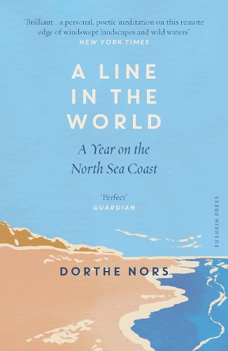 Бумажная книга «A Line in the World: A Year on the North Sea Coast», автор Дорте Норс - фото №1