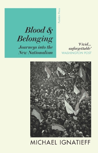 Бумажная книга «Blood & Belonging: Journeys into the New Nationalism», автор Майкл Игнатьев - фото №1