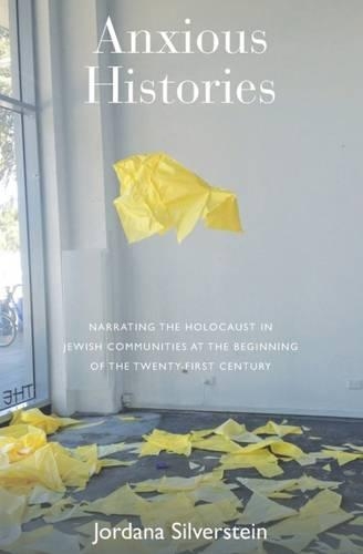 Бумажная книга «Anxious Histories: Narrating the Holocaust in Jewish Communities at the Beginning of the Twenty-First Century», автор Джордана Сильверштейн - фото №1