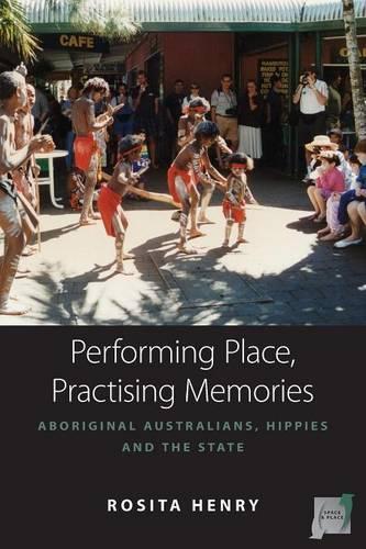 Бумажная книга «Performing Place, Practising Memories: Aboriginal Australians, Hippies and the State», автор Розита Генри - фото №1