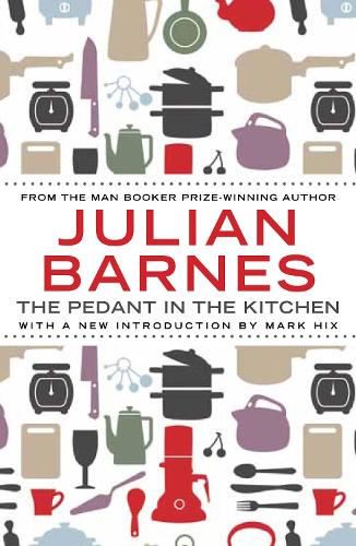 Бумажная книга «The Pedant In The Kitchen», автор Джулиан Барнс - фото №1