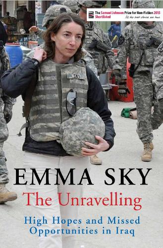 Бумажная книга «The Unravelling: High Hopes and Missed Opportunities in Iraq», автор Эмма Скай - фото №1