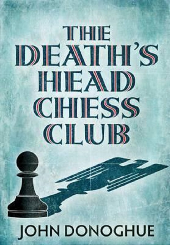 Бумажная книга «The Death's Head Chess Club», автор Джон Доногью - фото №1