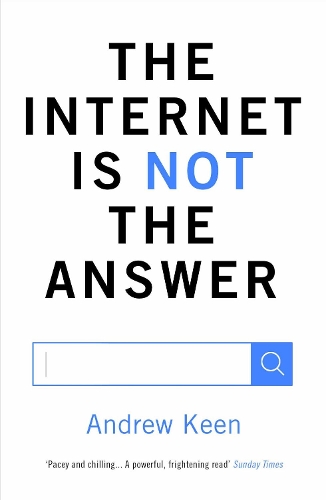 Паперова книга «The Internet is Not the Answer», автор Ендрю Кін - фото №1