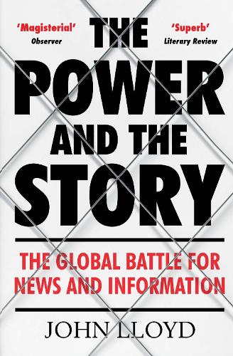 Бумажная книга «The Power and the Story: The Global Battle for News and Information», автор Джон Ллойд - фото №1