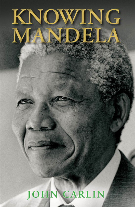 Бумажная книга «Knowing Mandela», автор Джон Карлин - фото №1