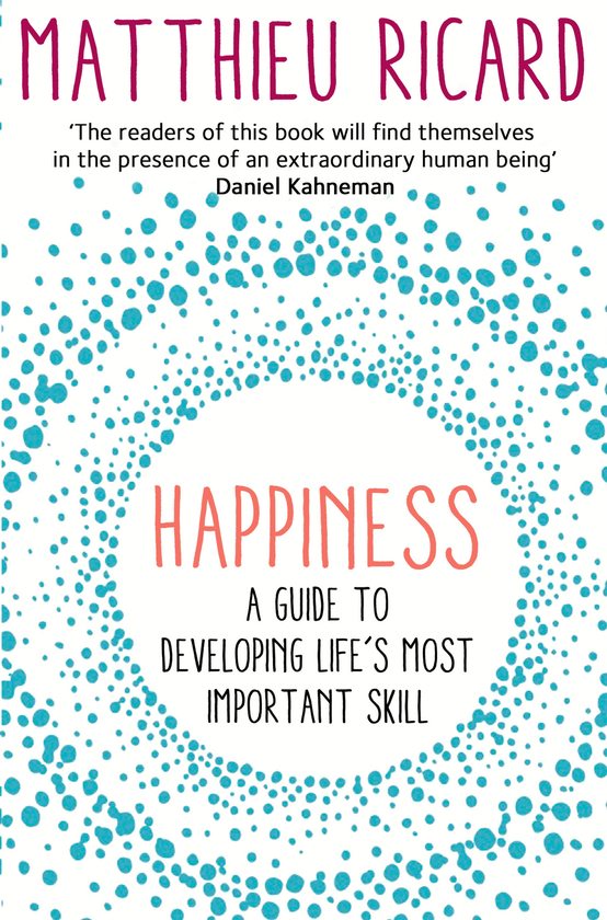 Бумажная книга «Happiness. A Guide to Developing Life's Most Important Skill», автор Матье Рикар - фото №1