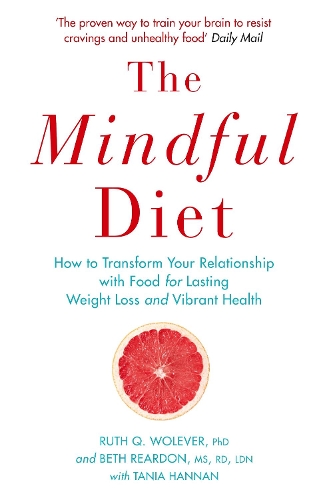 Паперова книга «The Mindful Diet: How to Transform Your Relationship to Food for Lasting Weight Loss and Vibrant Health», автор Рут Волевер - фото №1