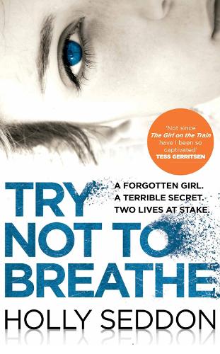 Паперова книга «Try Not to Breathe: Gripping psychological thriller bestseller and perfect holiday read», автор Холлі Седдон - фото №1