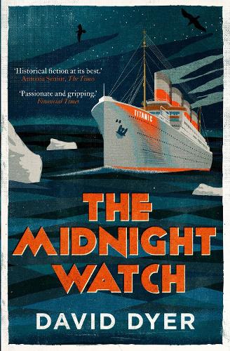 Паперова книга «The Midnight Watch: A gripping novel of the SS Californian, the ship that failed to aid the sinking Titanic», автор Девід Дайер - фото №1