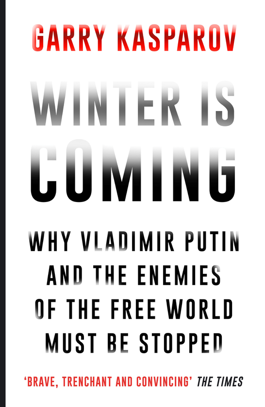 Бумажная книга «Winter is Coming. Why Vladimir Putin and the Enemies of the Free World Must be Stopped», автор Гарри Каспаров - фото №1