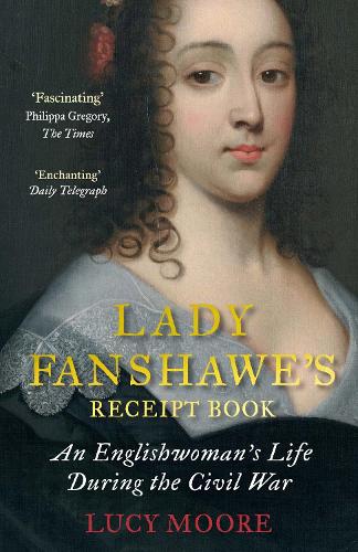 Паперова книга «Lady Fanshawe's Receipt Book: An Englishwoman’s Life During the Civil War», автор Люсі Мур - фото №1