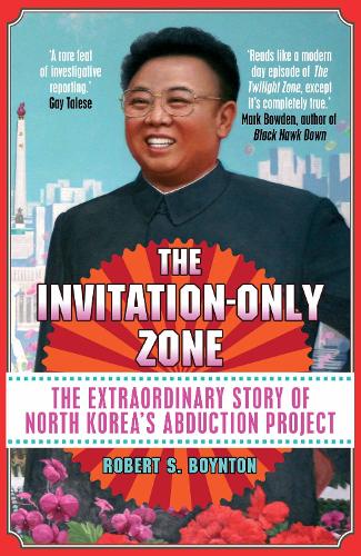 Бумажная книга «The Invitation-Only Zone: The Extraordinary Story of North Korea's Abduction Project», автор Роберт С. Бойнтон - фото №1