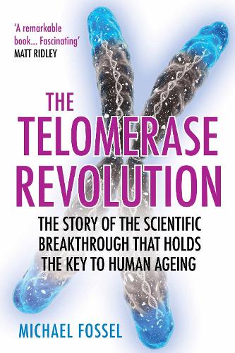 Бумажная книга «The Telomerase Revolution: The Story of the Scientific Breakthrough that Holds the Key to Human Ageing», автор Майкл Фоссел - фото №1