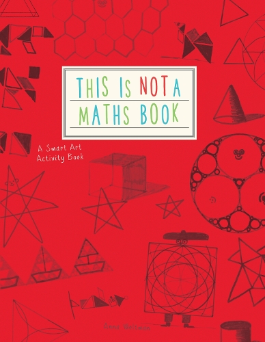 Бумажная книга «This is Not a Maths Book: A Smart Art Activity Book», автор Анна Вельтман - фото №1