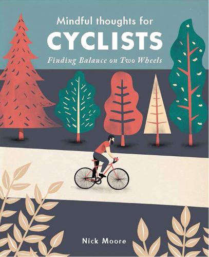 Бумажная книга «Mindful Thoughts for Cyclists: Finding Balance on Two Wheels», автор Ник Мур - фото №1