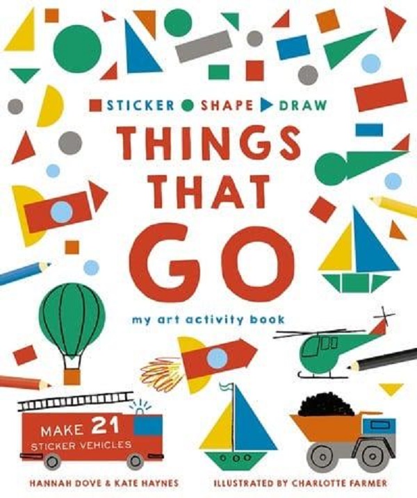 Паперова книга «Sticker, Shape, Draw. Things that Go. My Art Activity Book», авторів Ханна Дав, Кейт Хейнс - фото №1