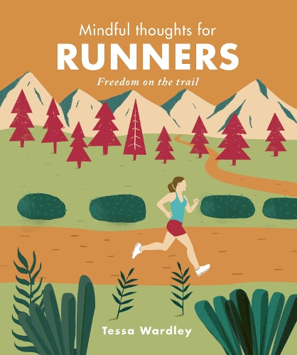 Бумажная книга «Mindful Thoughts for Runners: Freedom on the trail», автор Тесса Уордли - фото №1