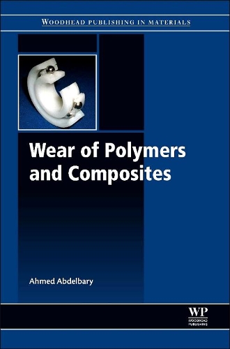 Бумажная книга «Wear of Polymers and Composites», автор Ахмед Абдельбари - фото №1
