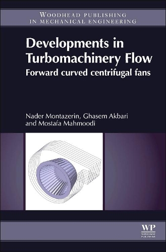 Паперова книга «Developments in Turbomachinery Flow: Forward Curved Centrifugal Fans», авторів Гасем Акбарі, Мостафа Махмуді, Надер Монтазерін - фото №1