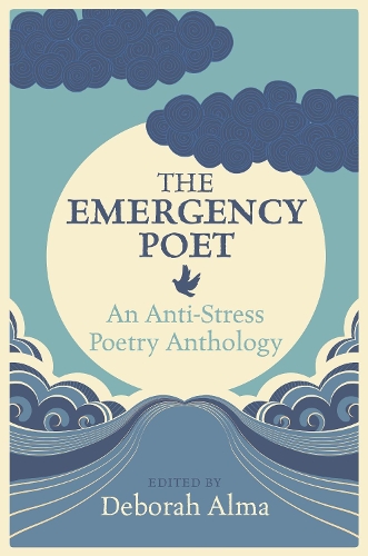 Бумажная книга «The Emergency Poet. An Anti-Stress Poetry Anthology», автор Дебора Альма - фото №1