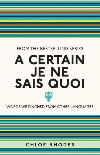 Паперова книга «A Certain Je Ne Sais Quoi: Words We Pinched From Other Languages», автор Хлоя Роудс - фото №1