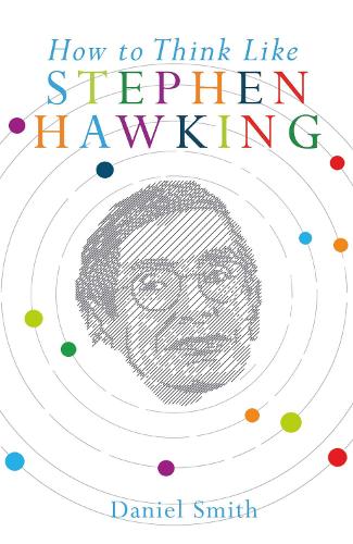 Бумажная книга «How to Think Like Stephen Hawking», автор Дэниел Смит - фото №1