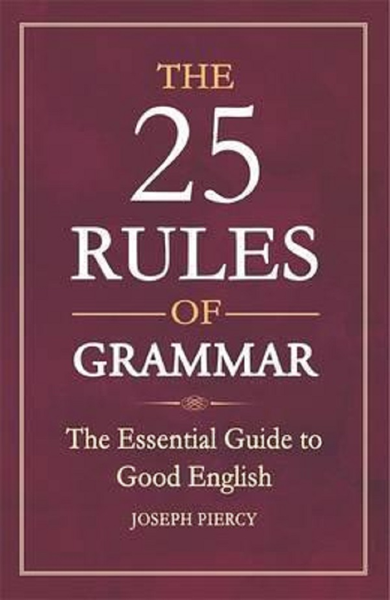 Бумажная книга «The 25 Rules of Grammar. The Essential Guide to Good English», автор Джозеф Пьерси - фото №1