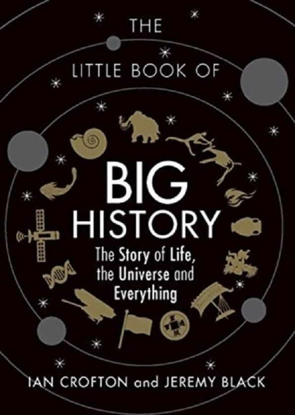 Бумажная книга «The Little Book of Big History. The Story of Life, the Universe and Everything», авторов Джереми Блэк, Иэн Крофтон - фото №1