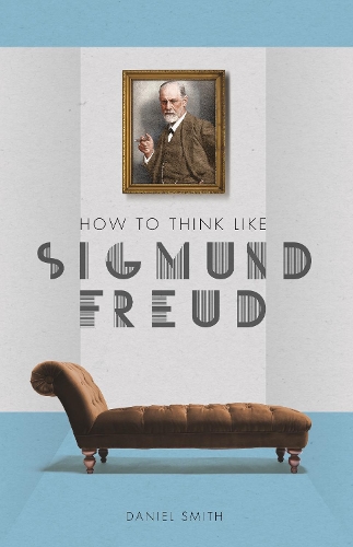 Бумажная книга «How to Think Like Sigmund Freud», автор Дэниел Смит - фото №1
