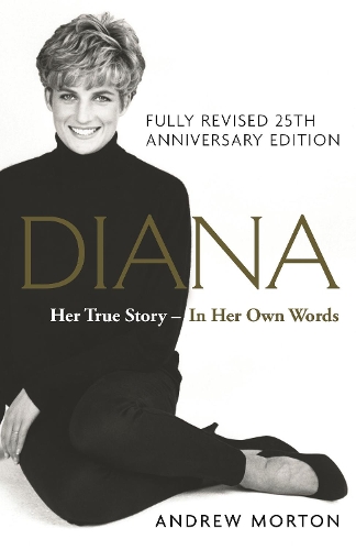 Бумажная книга «Diana: Her True Story - In Her Own Words: The Sunday Times Number-One Bestseller», автор Эндрю Мортон - фото №1